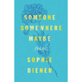 Someone Somewhere Maybe: Poems - Paperback