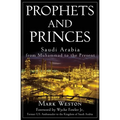 Prophets and Princes: Saudi Arabia from Muhammad to the Present - Hardcover