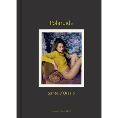 Sante d'Orazio: Polaroids - Hardcover