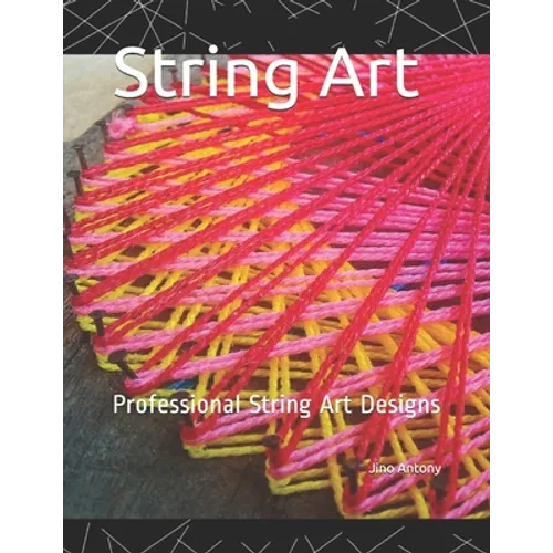 String Art: Steps to make simple String Art Designs - Paperback