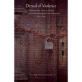 Denial of Violence: Ottoman Past, Turkish Present, and Collective Violence Against the Armenians, 1789-2009 - Paperback