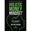 Holistic Money Mindset: Mental Preparation for Abundance - Paperback