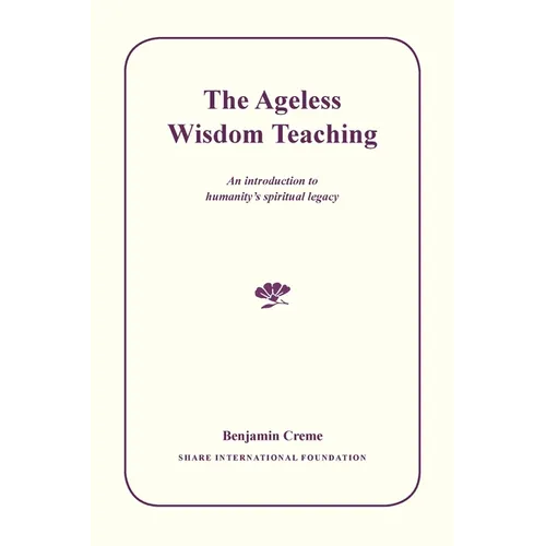 The Ageless Wisdom Teaching: An introduction to humanity's spiritual legacy - Paperback