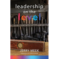 Leadership on the Level - Paperback
