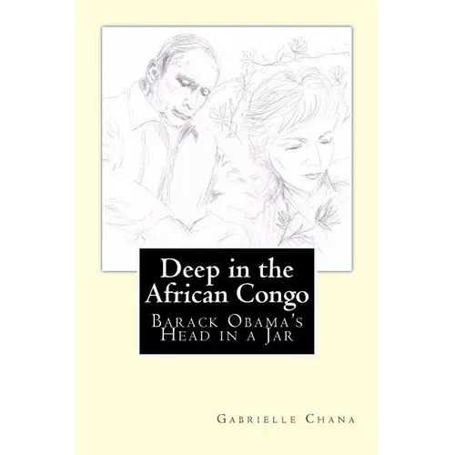 Deep in the African Congo: The Murder of Barack Obama - Paperback