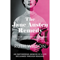 The Jane Austen Remedy: It Is a Truth Universally Acknowledged That a Book Can Change a Life - Paperback