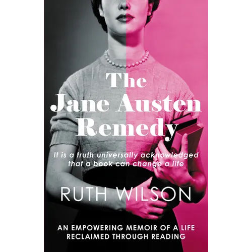 The Jane Austen Remedy: It Is a Truth Universally Acknowledged That a Book Can Change a Life - Paperback