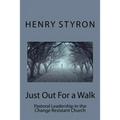 Just Out For a Walk: Pastoral Leadership In The Change Resistant Church - Paperback