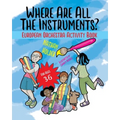 Where Are All The Instruments? European Orchestra Activity Book - Paperback