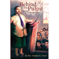 Behind The Pulpit: Stories from a "Not Quite Right Reverend" - Paperback