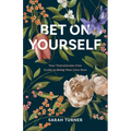 Bet on Yourself: Your Testosterone-Free Guide to Being Your Own Boss - Paperback