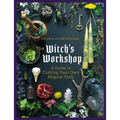 The Witch's Workshop: A Guide to Crafting Your Own Magical Tools - Hardcover
