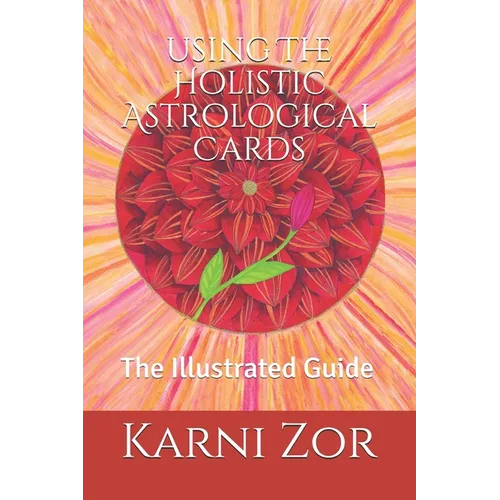 The Holistic Astrological Cards: The Illustrated Guide - Paperback