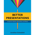 Better Presentations: A Guide for Scholars, Researchers, and Wonks - Paperback