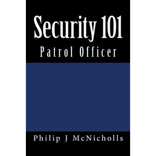 Security 101: Patrol Officer - Paperback