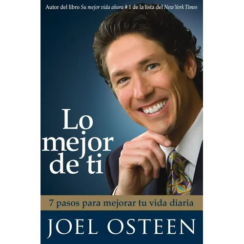 Lo Mejor de Ti: 7 Pasos Para Mejorar Tu Vida Diaria = Become a Better You - Paperback