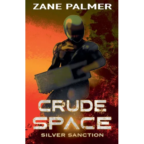 Crude Space: Silver Sanction - Paperback