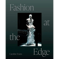Fashion at the Edge: Spectacle, Modernity, and Deathliness - Paperback