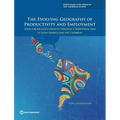 The Evolving Geography of Productivity and Employment: Ideas for Inclusive Growth Through a Territorial Lens in Latin America and the Caribbean - Paperback