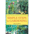 Simple Steps to Gardening: Grow Award Winning Vegetables - Paperback