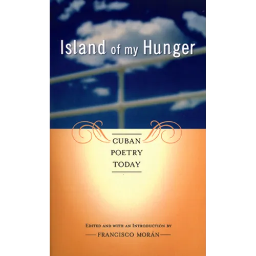 Island of My Hunger: Cuban Poetry Today - Paperback