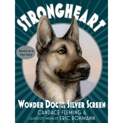 Strongheart: Wonder Dog of the Silver Screen - Paperback