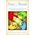 Dust and Breath: Faith, Health - and Why the Church Should Care about Both - Paperback