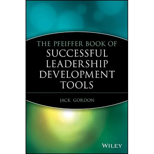 The Pfeiffer Book of Successful Leadership Development Tools - Paperback