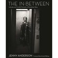 The In-Between: Intimate and Candid Moments of Broadway Stars - Hardcover