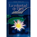 La Voluntad de Dios Para Su Salud: God's Will for Your Healing - Paperback