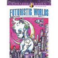 Creative Haven Futuristic Worlds Coloring Book - Paperback