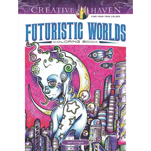 Creative Haven Futuristic Worlds Coloring Book - Paperback