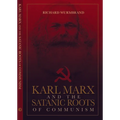 Karl Marx and the Satanic Roots of Communism - Paperback