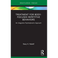 Treatment for Body-Focused Repetitive Behaviors: An Integrative Psychodynamic Approach - Paperback