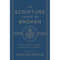The Scripture Cannot Be Broken: Twentieth Century Writings on the Doctrine of Inerrancy - Paperback