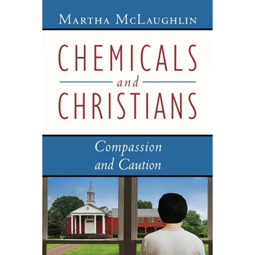 Chemicals and Christians: Compassion and Caution - Paperback
