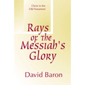 Rays of Messiah's Glory: Christ in the Old Testament - Paperback