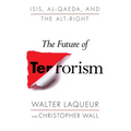 The Future of Terrorism: Isis, Al-Qaeda, and the Alt-Right - Paperback