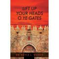 Lift Up Your Heads O Ye Gates - Paperback