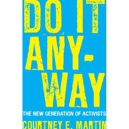 Do It Anyway: The New Generation of Activists - Paperback