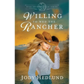 Willing to Wed the Rancher: A Sweet Historical Romance - Paperback