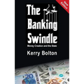 The Banking Swindle: Money Creation and the State - Paperback