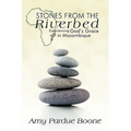 Stones from the Riverbed: Experiencing God's Grace in Mozambique - Paperback