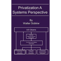 Privatization A Systems Perspective - Hardcover