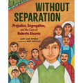 Without Separation: Prejudice, Segregation, and the Case of Roberto Alvarez - Hardcover