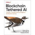 Blockchain Tethered AI: Trackable, Traceable Artificial Intelligence and Machine Learning - Paperback