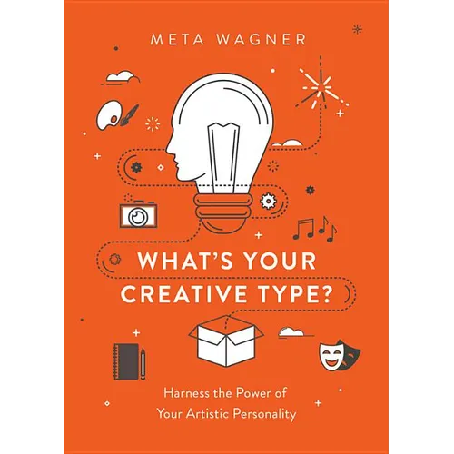 What's Your Creative Type?: Harness the Power of Your Artistic Personality - Paperback