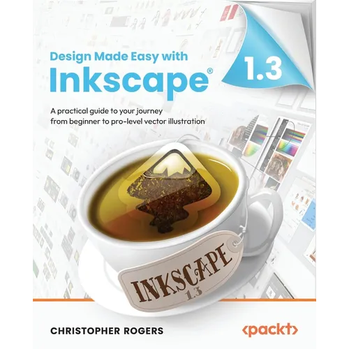 Design Made Easy with Inkscape: A practical guide to your journey from beginner to pro-level vector illustration - Paperback