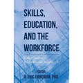 Skills, Education, and the Workforce: College Student Perceptions and Insights - Paperback