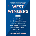 West Wingers: Stories from the Dream Chasers, Change Makers, and Hope Creators Inside the Obama White House - Paperback